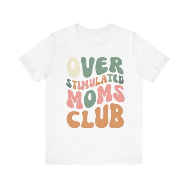 "Over Stimulated Moms Club" Unisex Tee - Image 2