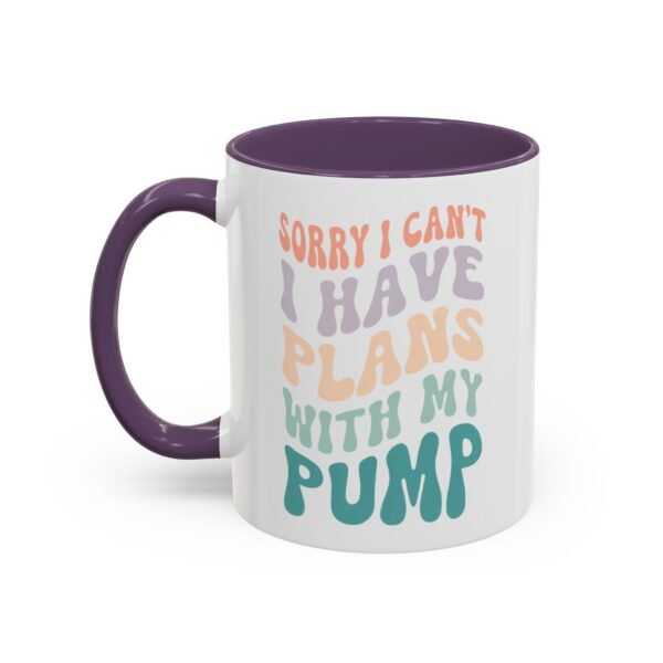 "Sorry I Can't, I Have Plans With My Pump" Mug - Image 27