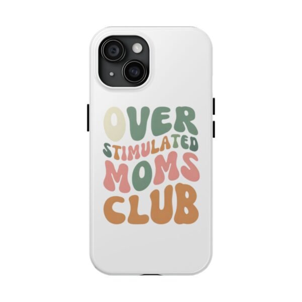 "Over Stimulated Moms Club" Phone Case