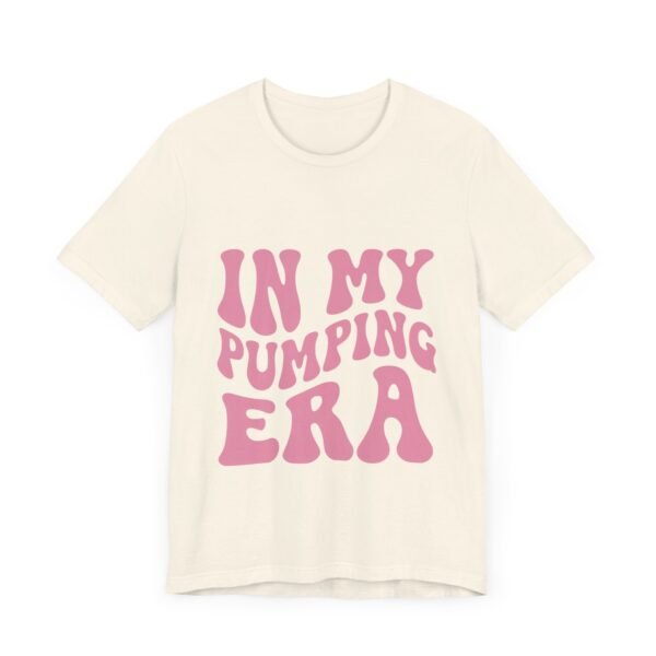 "In My Pumping Era" Jersey Tee - Image 9