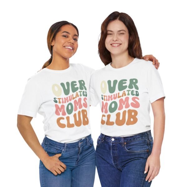 "Over Stimulated Moms Club" Unisex Tee - Image 3