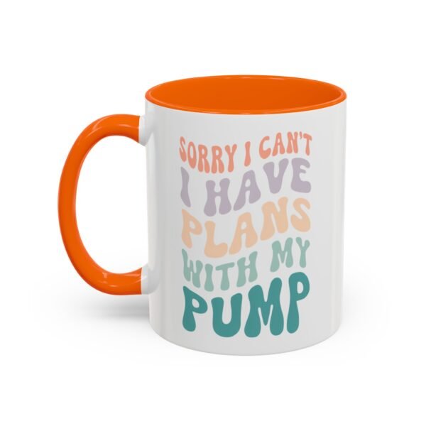 "Sorry I Can't, I Have Plans With My Pump" Mug - Image 23
