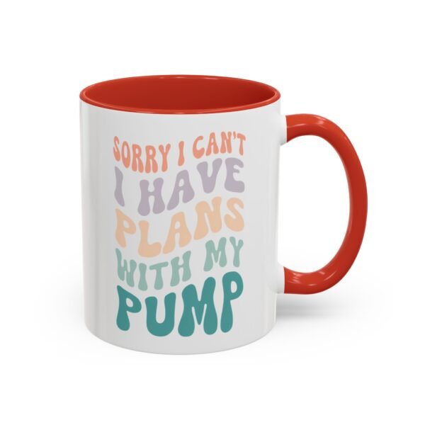 "Sorry I Can't, I Have Plans With My Pump" Mug - Image 14