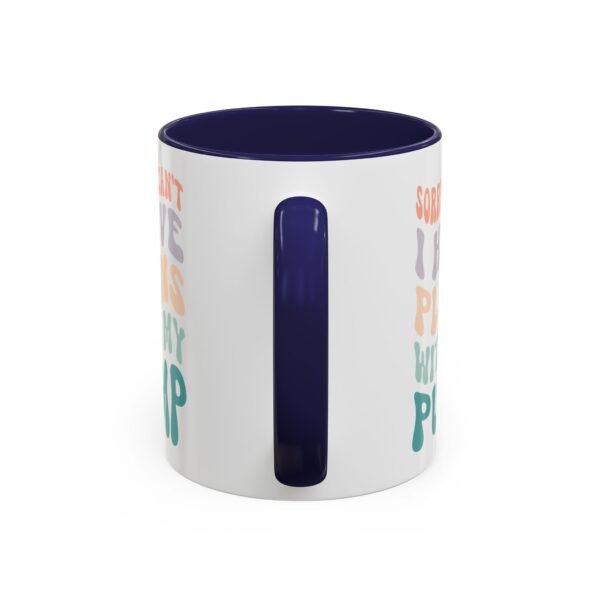 "Sorry I Can't, I Have Plans With My Pump" Mug - Image 12