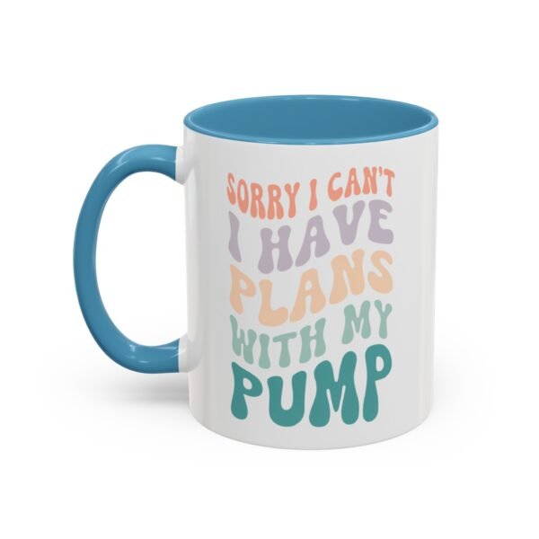 "Sorry I Can't, I Have Plans With My Pump" Mug - Image 19