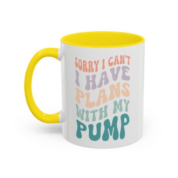 "Sorry I Can't, I Have Plans With My Pump" Mug - Image 31