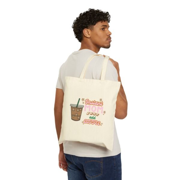 "Instant Mom Just Add Coffee" Tote Bag - Image 3