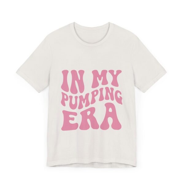 "In My Pumping Era" Jersey Tee - Image 11
