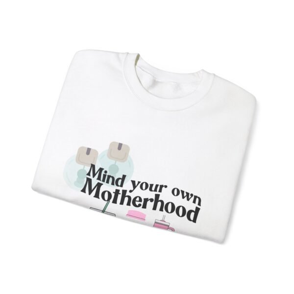 "Mind Your Own Motherhood" Sweatshirt - Image 4