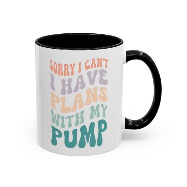 "Sorry I Can't, I Have Plans With My Pump" Mug - Image 6