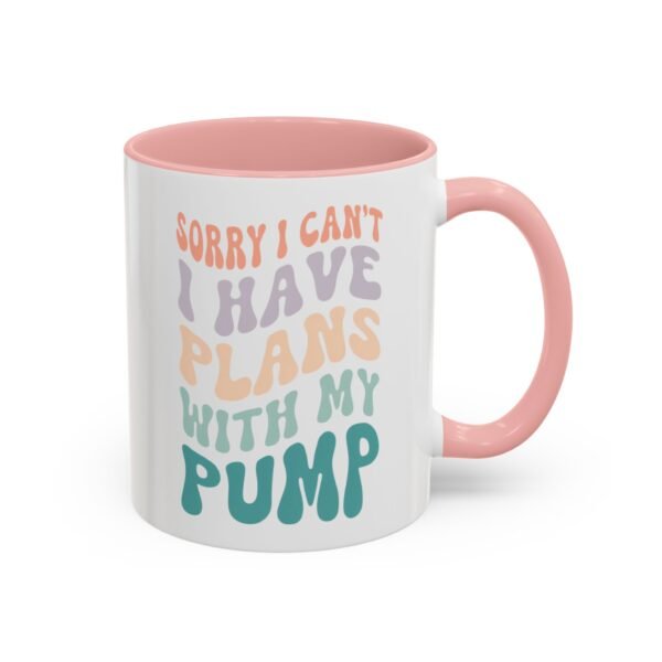 "Sorry I Can't, I Have Plans With My Pump" Mug - Image 3