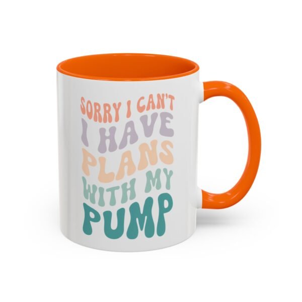 "Sorry I Can't, I Have Plans With My Pump" Mug - Image 22